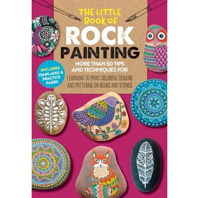 Afbeelding van The Little Book of Rock Painting: More than 50 tips and techniques for learning to paint colorful designs patterns on rocks stones (Volume 5)