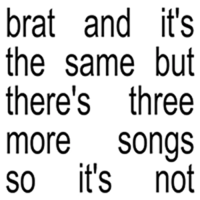 Afbeelding van Charli Xcx Brat and It&#039;s the Same But There&#039;s Three More Songs So Not (2 LPs)