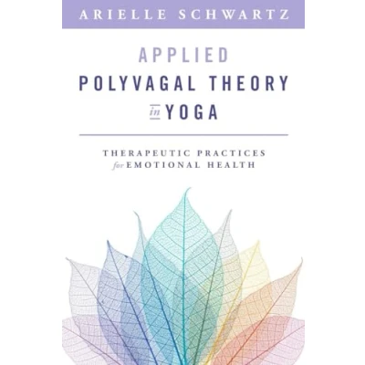 Afbeelding van Applied Polyvagal Theory in Yoga: Therapeutic Practices for Emotional Health