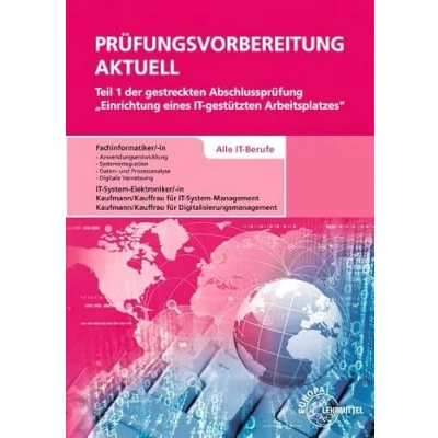 Afbeelding van Prüfungsvorbereitung aktuell Teil 1 der gestreckten Abschlussprüfung: Einrichtung eines IT gestützten Arbeitsplatzes Alle Berufe