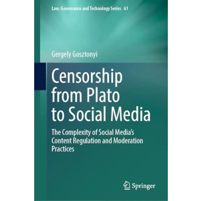 Afbeelding van Censorship from Plato to Social Media: The Complexity of Media’s Content Regulation and Moderation Practices: 61