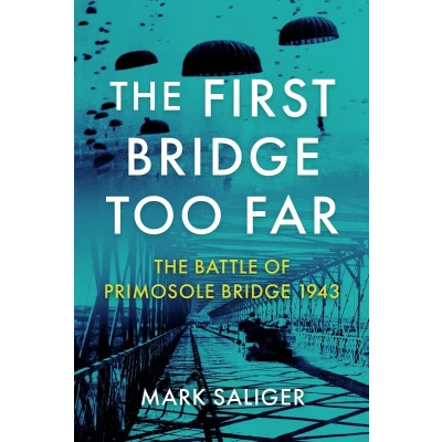 Afbeelding van The First Bridge Too Far: Battle of Primosole 1943