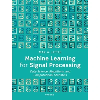 Afbeelding van Machine Learning for Signal Processing: Data Science, Algorithms, and Computational Statistics