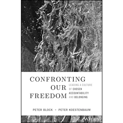 Afbeelding van Confronting Our Freedom: Leading a Culture of Chosen Accountability and Belonging