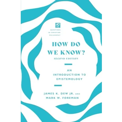 Afbeelding van How Do We Know An Introduction to Epistemology Questions in Christian Philosophy