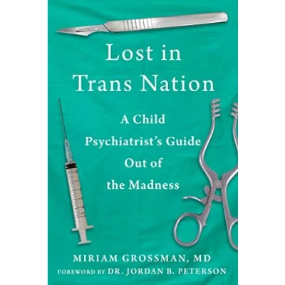 Afbeelding van Lost in Trans Nation: A Child Psychiatrist&#039;s Guide Out of the Madness