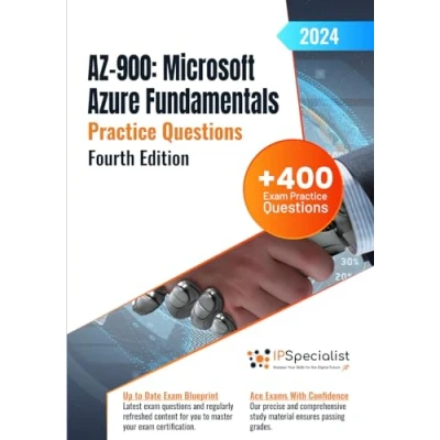 Afbeelding van AZ 900: Microsoft Azure Fundamentals +400 Exam Practice Questions with Detailed Explanations and Reference Links: Fourth Edition 2024