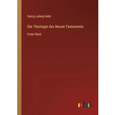 Afbeelding van Die Theologie des Neuen Testaments: Erster Band
