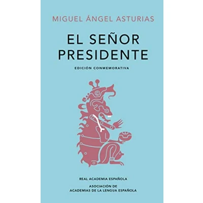 Afbeelding van El señor presidente. Edición Conmemorativa / The President. A Commemorative Edition