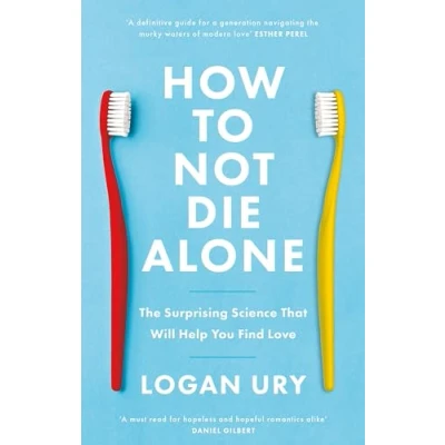 Afbeelding van How to Not Die Alone: The Surprising Science That Will Help You Find Love