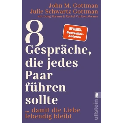 Afbeelding van 8 Gespräche, die jedes Paar führen sollte ...: ... damit Liebe lebendig bleibt Der Bestsellerautor zeigt richtigen unsere Beziehung positiv verändern und stärken.