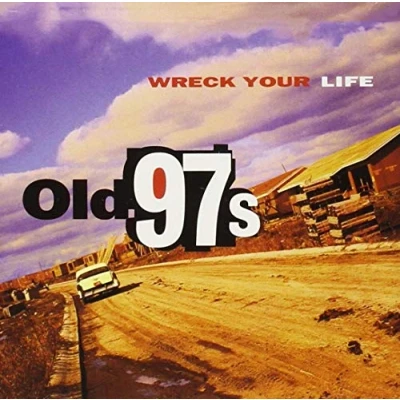 Afbeelding van Old 97&#039;s Wreck Your Life (LP)