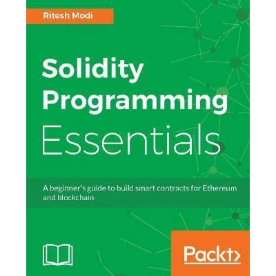 Afbeelding van Solidity Programming Essentials: A beginner&#039;s guide to build smart contracts for Ethereum and blockchain