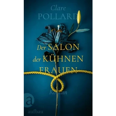 Afbeelding van der Salon kühnen Frauen: Roman Limitiert: farbiger Buchschnitt exklusiv in 1. Auflage.