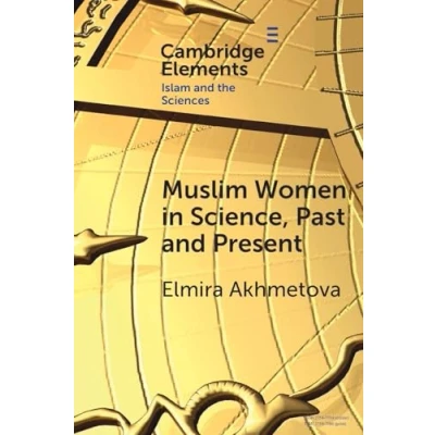 Afbeelding van Elements in Islam and Science Muslim Women Science, Past Present