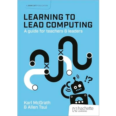 Afbeelding van Learning to Lead Computing: A guide for teachers and leaders