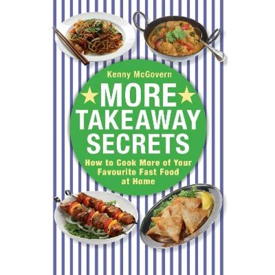Afbeelding van More Takeaway Secrets: How to Cook of your Favourite Fast Food at Home