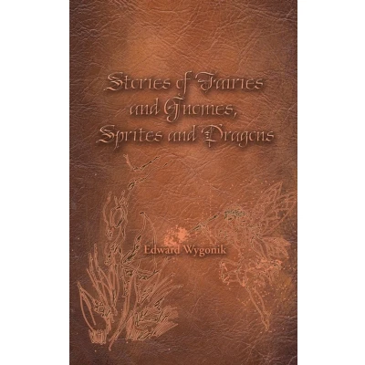 Afbeelding van Stories of Fairies and Gnomes, Sprites Dragons