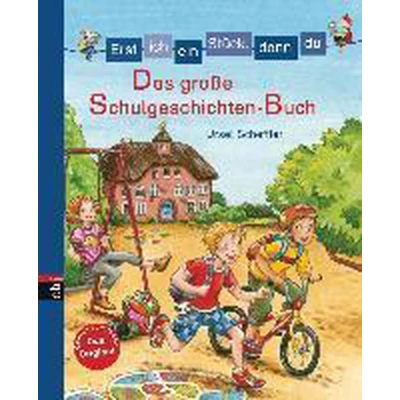 Afbeelding van Erst ich ein Stück, dann du Das große Schulgeschichten Buch