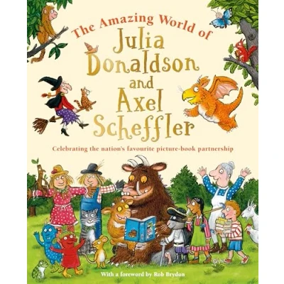 Afbeelding van The Amazing World of Julia Donaldson and Axel Scheffler