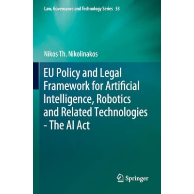 Afbeelding van EU Policy and Legal Framework for Artificial Intelligence, Robotics Related Technologies The AI Act: 53