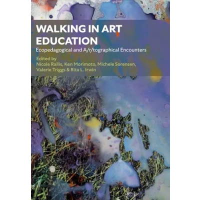 Afbeelding van Walking in Art Education: Ecopedagogical and A/r/tographical Encounters