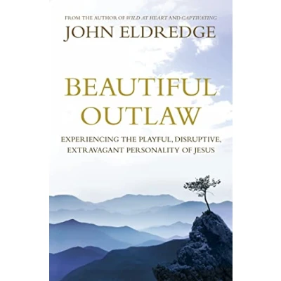Afbeelding van Beautiful Outlaw: Experiencing the Playful, Disruptive, Extravagant Personality of Jesus