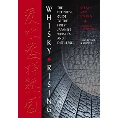 Afbeelding van Whisky Rising: the Second Edition: Definitive Guide to Finest Japanese Whiskies and Distillers