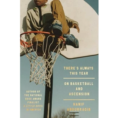 Afbeelding van There&#039;s Always This Year: On Basketball and Ascension