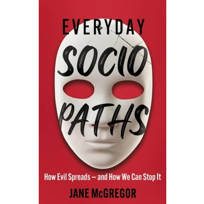 Afbeelding van Everyday Sociopaths: How Evil Spreads and We Can Stop It