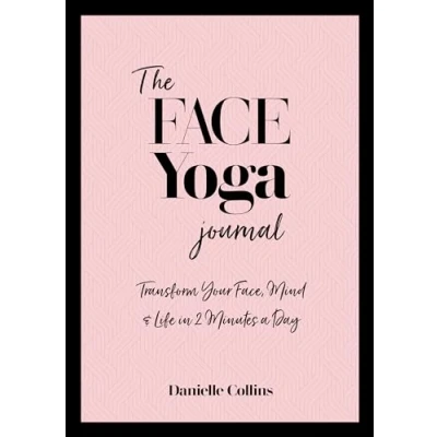 Afbeelding van The Face Yoga Journal: Transform Your Face, Mind &amp; Life in 2 Minutes a Day