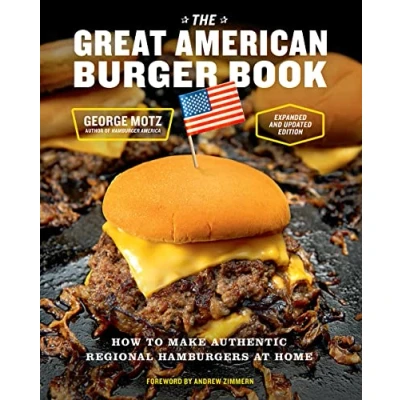 Afbeelding van The Great American Burger Book (Expanded and Updated Edition): How to Make Authentic Regional Hamburgers at Home