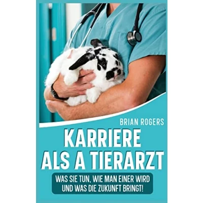 Afbeelding van Karriere Als a Tierarzt: Was Sie Tun, Wie Man Einer Wird Und Die Zukunft Bringt!