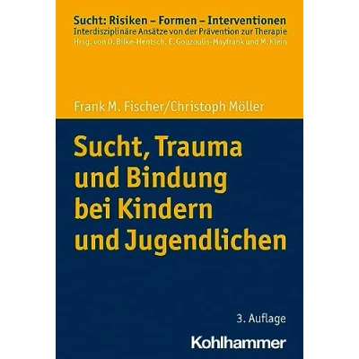 Afbeelding van Sucht, Trauma und Bindung bei Kindern Jugendlichen