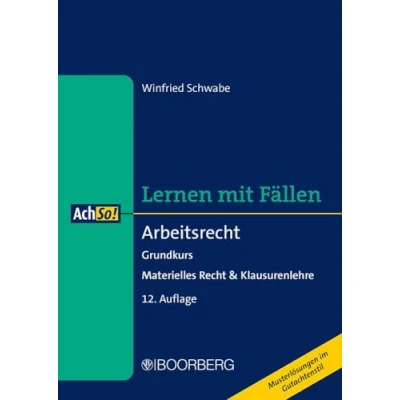 Afbeelding van Arbeitsrecht: Grundkurs Materielles Recht &amp; Klausurenlehre, Lernen mit Fällen