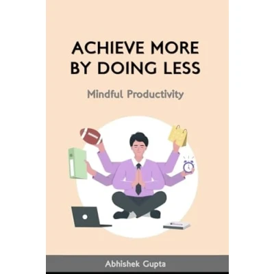 Afbeelding van Achieve More by Doing Less