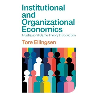 Afbeelding van Institutional and Organizational Economics: A Behavioral Game Theory Introduction
