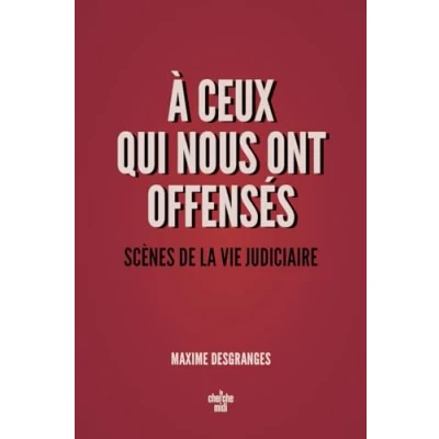 Afbeelding van A ceux qui nous ont offensés Scènes de la vie judiciaire