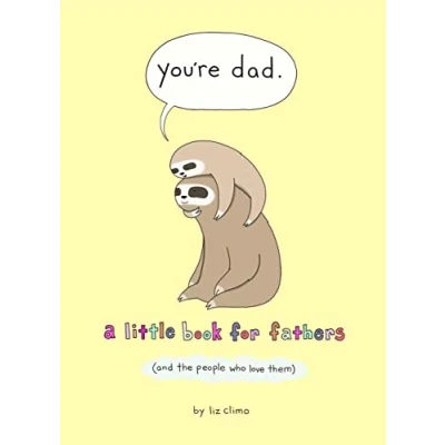 Afbeelding van You&#039;re Dad: A Little Book for Fathers (And the People Who Love Them)