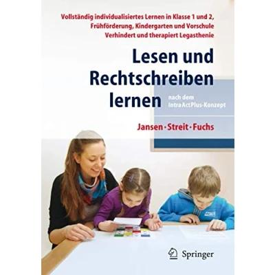 Afbeelding van Lesen und Rechtschreiben Lernen nach dem IntraActPlus Konzept: Vollständig individualisiertes in Klasse 1 2, Frühförderung, Kindergarten Vorschule. Verhindert therapiert Legasthenie