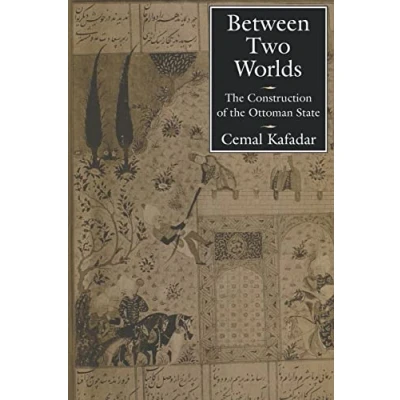 Afbeelding van Between Two Worlds: the Construction of Ottoman State