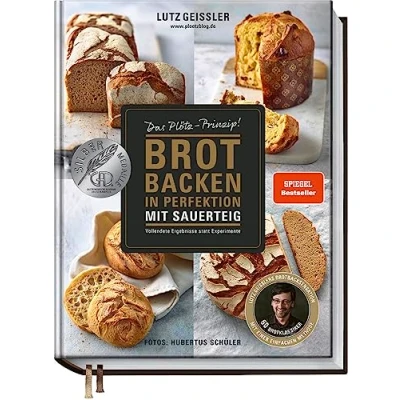 Afbeelding van Brot backen in Perfektion mit Sauerteig: Das Plötz Prinzip! Vollendete Ergebnisse statt Experimente 60 Brotklassiker Lutz Geisslers Brotbacksensation einer einfachen Methode