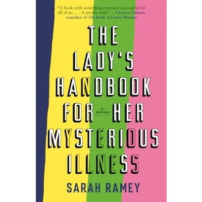 Afbeelding van The Lady&#039;s Handbook for Her Mysterious Illness: A Memoir
