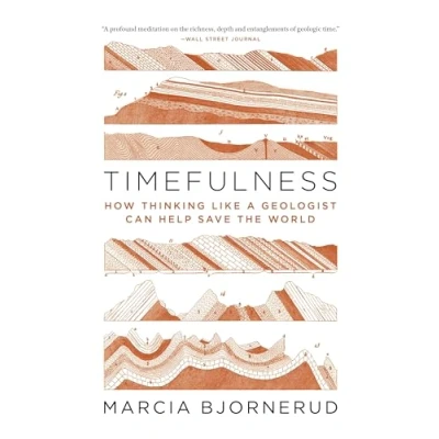 Afbeelding van Timefulness: How Thinking Like a Geologist Can Help Save the World