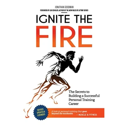 Afbeelding van Ignite The Fire: Secrets to Building a Successful Personal Training Career (Revised, Updated, and Expanded)