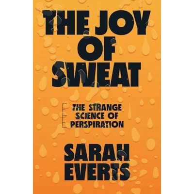 Afbeelding van The Joy of Sweat: Strange Science Perspiration