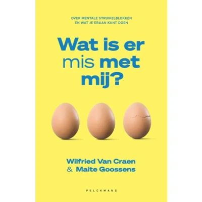 Afbeelding van wat is er mis met mij?: Over mentale struikelblokken en je eraan kunt doen