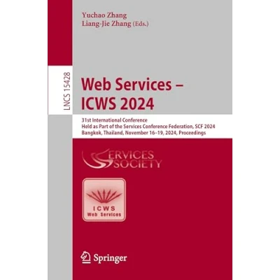 Afbeelding van Web Services ICWS 2024: 31st International Conference, Held as Part of the Conference Federation, SCF 2024, Bangkok, Thailand, November 16 19, Proceedings: 15428