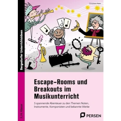 Afbeelding van Escape Rooms und Breakouts im Musikunterricht: 5 spannende Abenteuer zu den Themen Noten, Instrum ente, Komponisten bekannte Werke (3. 4. Klasse)