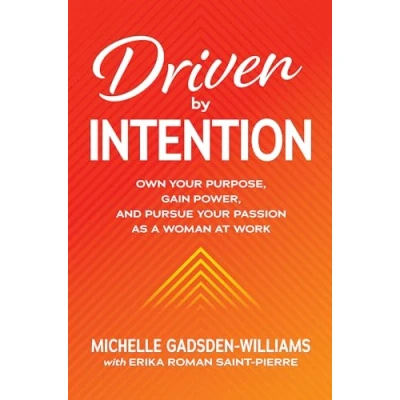 Afbeelding van Driven by Intention: Own Your Purpose, Gain Power, and Pursue Passion as a Woman at Work